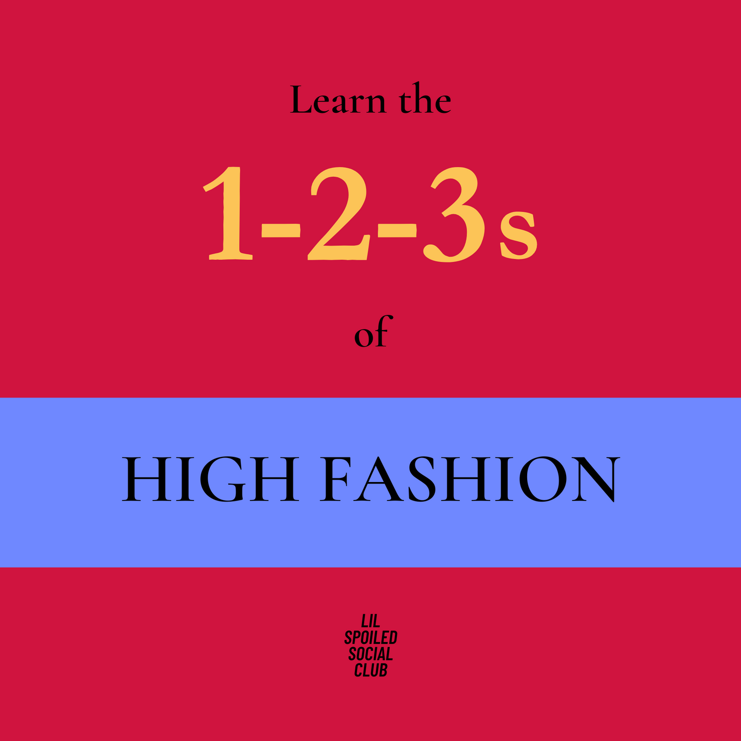Learn the 1-2-3s of High Fashion.